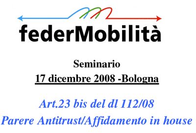 Bologna. Art.23 bis del dl 112/08. Parere Antitrust/Affidamento in house oggetto di un seminario