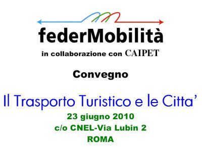 Roma. Federmobilità e Caipet presentano: "Il trasporto turistico e le città