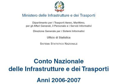 Roma. Presentato nuovo Conto Nazionale delle Infrastrutture e dei Trasporti 2006-2007